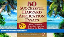 Big Deals  50 Successful Harvard Application Essays: What Worked for Them Can Help You Get into