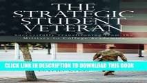 Collection Book The Strategic Student Veteran: Successfully Transitioning from the Military to