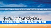 [PDF] The Politics of Total Liberation: Revolution for the 21st Century (Critical Political Theory