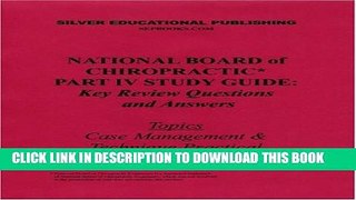 Collection Book National Board of Chiropractic Part IV Study Guide: Key Review Questions and