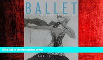 Choose Book Ballet in Western Culture: A History of Its Origins and Evolution