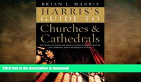 READ ONLINE Harris s Guide to Churches and Cathedrals: Discovering the Unique and Unusual in Over