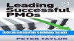 [Read] Leading Successful PMOs: How to Build the Best Project Management Office for Your Business