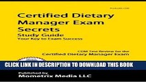 New Book Certified Dietary Manager Exam Secrets Study Guide: CDM Test Review for the Certified