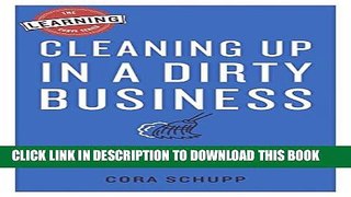 [Read] Cleaning Up in a Dirty Business: Make Money Fast by Starting a Janitorial Company Popular
