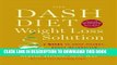 [PDF] The Dash Diet Weight Loss Solution: 2 Weeks to Drop Pounds, Boost Metabolism, and Get