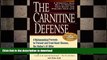 READ  The Carnitine Defense: An Nutraceutical Formula to Prevent and Treat Heart Disease, the