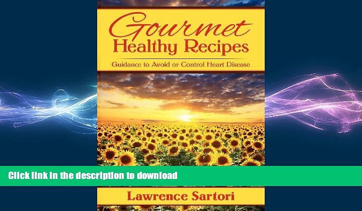 READ BOOK  Gourmet Healthy Recipes: Guidance to Avoid or Control Heart Disease  PDF ONLINE