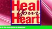 EBOOK ONLINE  Heal Your Heart: How You Can Prevent or Reverse Heart Disease  GET PDF