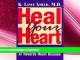 EBOOK ONLINE  Heal Your Heart: How You Can Prevent or Reverse Heart Disease  GET PDF