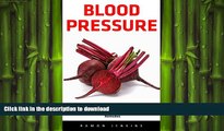 EBOOK ONLINE  Blood Pressure: Natural Solution To Lower Your Blood Pressure Without Prescription