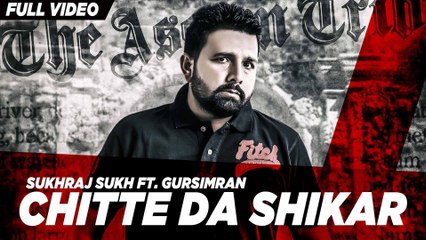 Chitte Da Shikar HD Video Song Sukhraj Sukh Ft Gursimran 20116 Latest Punjabi Songs