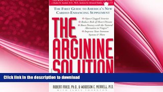 FAVORITE BOOK  The Arginine Solution: The First Guide to America s New Cardio-Enhancing