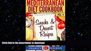 READ BOOK  MEDITERRANEAN DIET: Vol.4 Snacks   Dessert Recipes (Mediterranean Diet Recipes)  BOOK