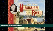 READ book  Mark Twain s Mississippi River: An Illustrated Chronicle of the Big River in Samuel