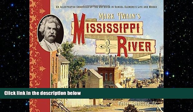 READ book Mark Twain s Mississippi River: An Illustrated Chronicle of the Big River in Samuel