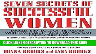 [Read] Seven Secrets of Successful Women: Success Strategies of the Women Who Have Made It  -  And