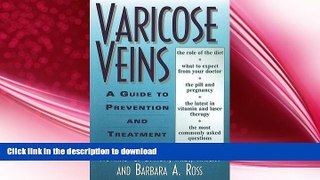 FAVORITE BOOK  Varicose Veins: A Guide to Prevention and Treatment FULL ONLINE