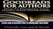 [PDF] Goodreads For Authors: How To Use Goodreads To Promote Your Books Full Online