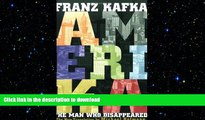 READ ONLINE Amerika: The Man Who Disappeared (New Restored Text Translation) FREE BOOK ONLINE