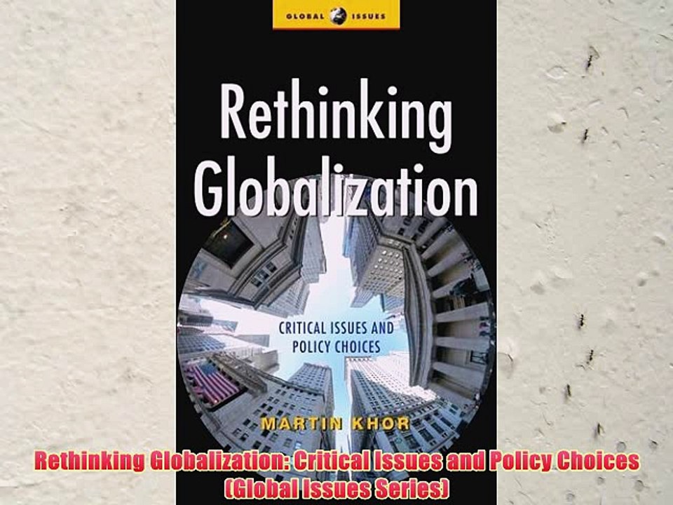 [PDF] Rethinking Globalization: Critical Issues and Policy Choices (Global Issues Series) Full