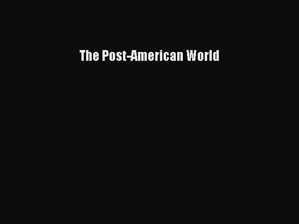 [PDF] The Post-American World Full Online