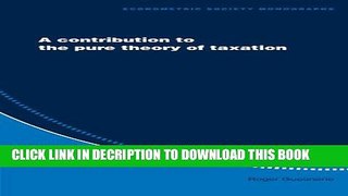 [Read] A Contribution to the Pure Theory of Taxation Ebook Free