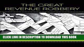 [Read] The Great Revenue Robbery: How to Stop the Tax Cut Scam and Save Canada Popular Online