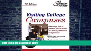 Big Deals  Visiting College Campuses, 7th Edition (College Admissions Guides)  Free Full Read Most