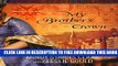 [PDF] My Brother s Crown (Cousins of the Dove Book 1) Popular Colection