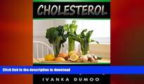 READ BOOK  Cholesterol: How To Lower Cholesterol And LDL Cholesterol Naturally In 30 Days