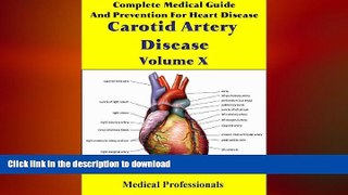 READ BOOK  Complete Medical Guide and Prevention for Heart Disease Volume X; Carotid Artery