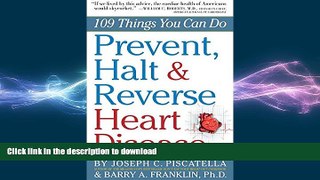 READ BOOK  Prevent, Halt   Reverse Heart Disease: 109 Things You Can Do  GET PDF
