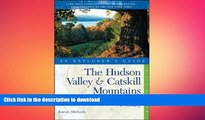 READ THE NEW BOOK The Hudson Valley   Catskill Mountains: An Explorer s Guide: Includes Saratoga