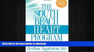 READ BOOK  The South Beach Heart Program: The 4-Step Plan that Can Save Your Life (The South