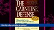 READ  The Carnitine Defense: An All-Natural Nutraceutical Formula to Prevent Heart Disease,