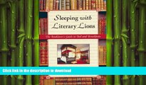 FAVORIT BOOK Sleeping with Literary Lions: The Booklover s Guide to Bed and Breakfasts READ EBOOK