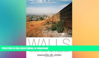 READ THE NEW BOOK Walls: Travels Along the Barricades READ EBOOK