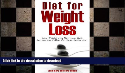 READ  Diet for Weight Loss: Lose Weight with Nutritious Kale Recipes, and Follow the Clean Eating