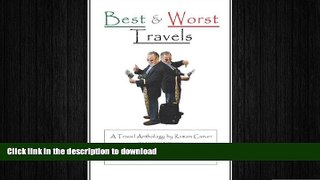 READ THE NEW BOOK Best and Worst Travels: (An Anecdotal Exploration by an Upper Middle Class