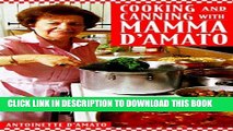 [PDF] Cooking and Canning with Mamma D Amato by Antionette D Amato (1997-04-17) Popular Colection