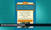 GET PDF  Heart Disease and High Blood Pressure (Getting Well Naturally)  GET PDF