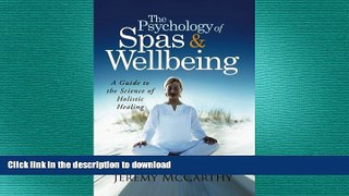 READ THE NEW BOOK The Psychology of Spas   Wellbeing: A Guide to the Science of Holistic Healing
