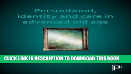 [PDF] Personhood, Identity and Care in Advanced Old Age Popular Colection