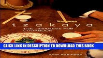 [PDF] Izakaya: The Japanese Pub Cookbook by Robinson, Mark Reprint Edition (8/24/2012) Full