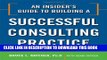 [PDF] An Insider s Guide to Building a Successful Consulting Practice Popular Online