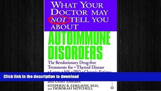 READ BOOK  What Your Doctor May Not Tell You About(TM): Autoimmune Disorders: The Revolutionary