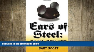 READ book  Ears of Steel: The Real Man s Guide to Walt Disney World READ ONLINE