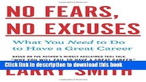 Read No Fears, No Excuses: What You Need to Do to Have a Great Career  Ebook Free