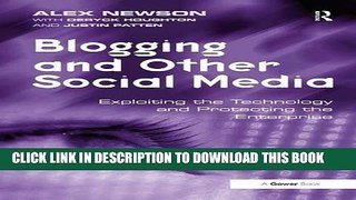 [PDF] Blogging and Other Social Media: Exploiting the Technology and Protecting the Enterprise